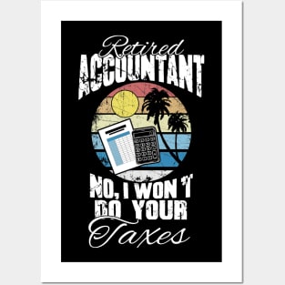 Retired accountant no I won't do your taxes Posters and Art